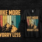 Hike More Worry Less T-shirt Design