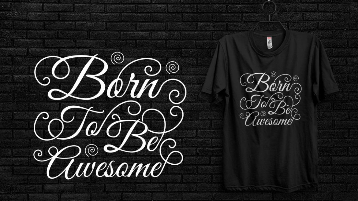 Born to be Awesome T-shirt Design