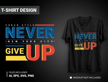 Never Give Up T-shirt Design